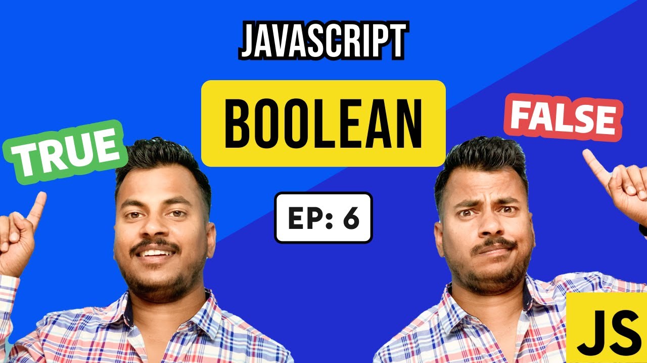 #6 JavaScript for Beginners: Booleans, Comparison and Logical Operators