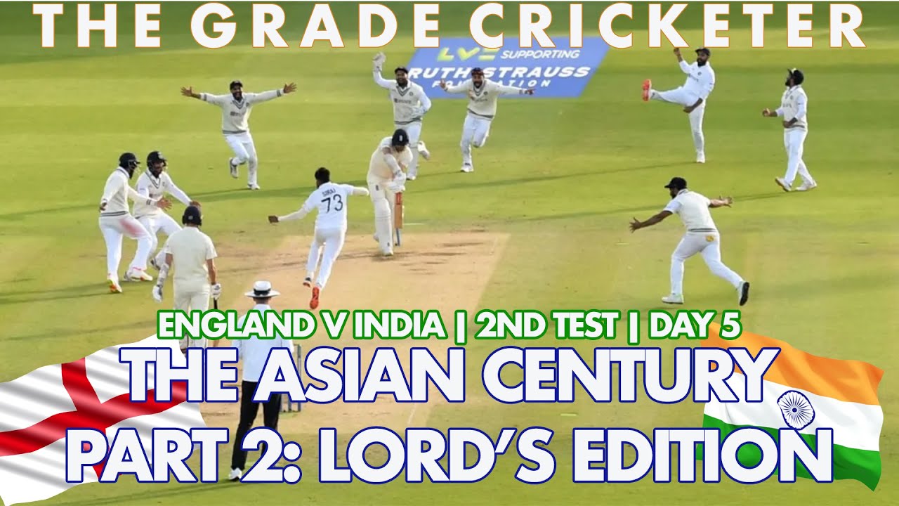 ENGvIND | 2nd Test, Day 5 | The Asian Century Part 2: Lord's Edition