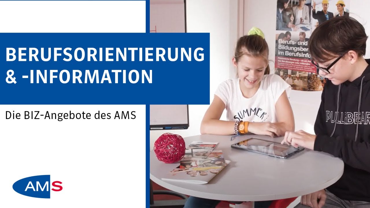 Berufsorientierung und Berufsinformation: Die BIZ-Angebote des AMS