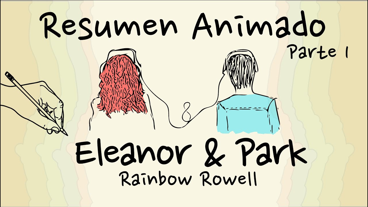 ELEANOR & PARK | RESUMEN CON ANIMACIÓN | PARTE 1/2