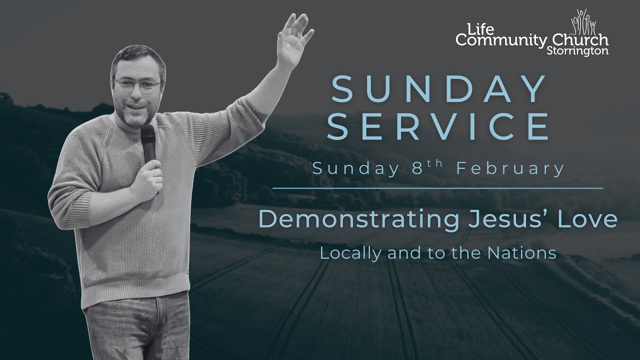 Demonstrating Jesus’ Love | Sunday Service | 8th February 2026