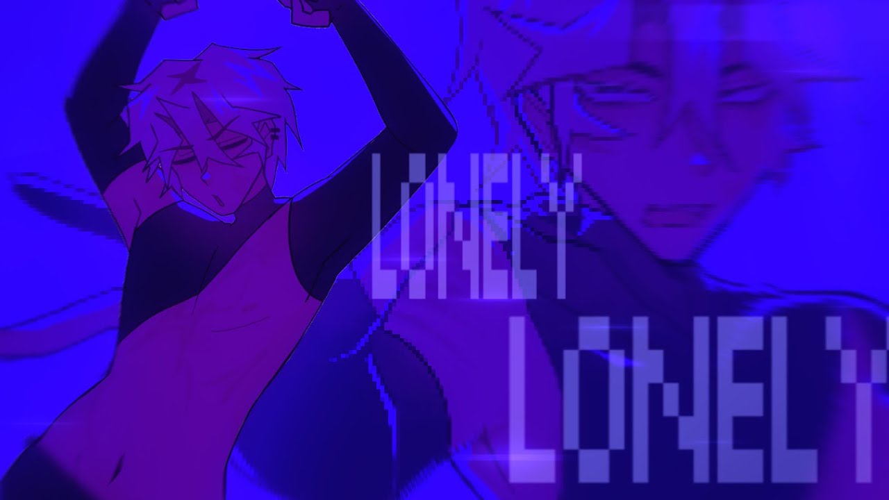 LONELY LONELY | Animation Meme