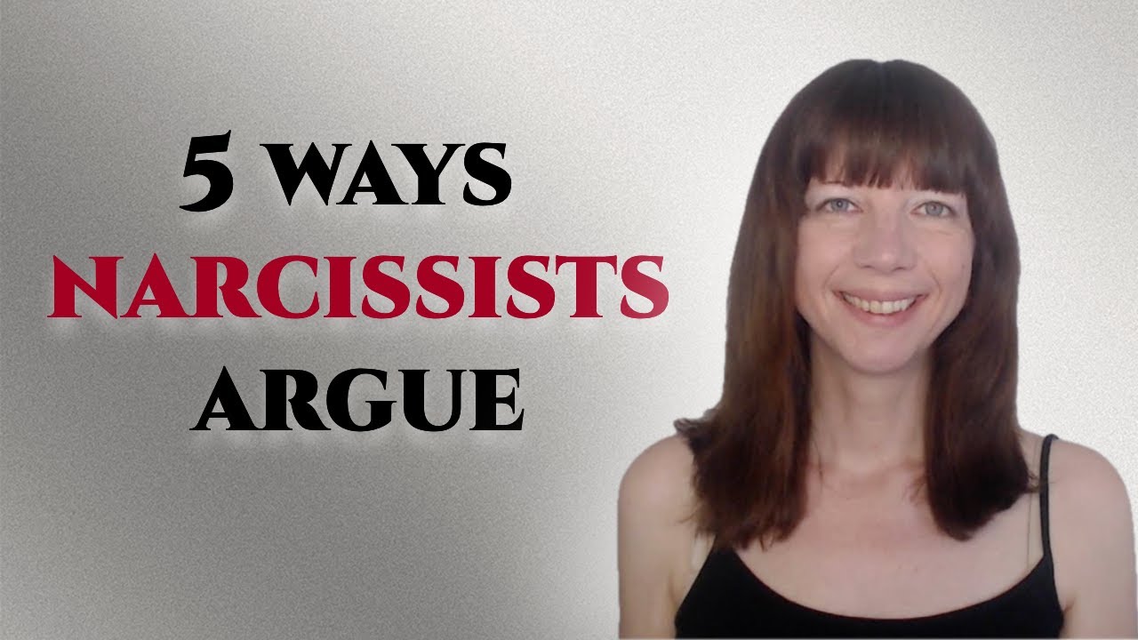 The 5 most common ways narcissists argue
