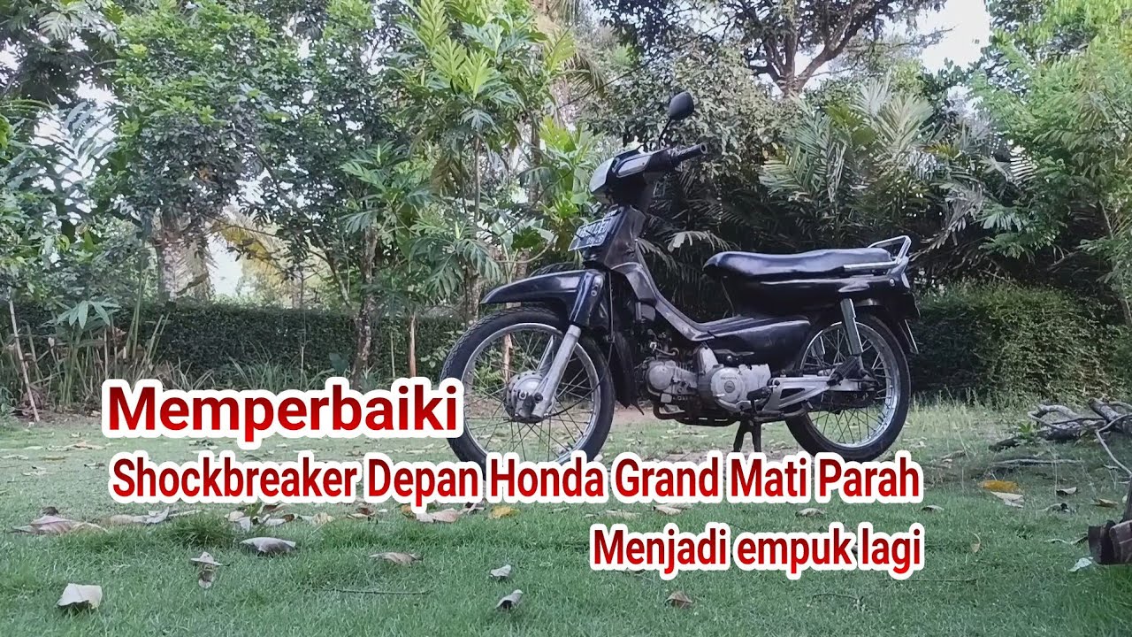 Servis Shock Depan Honda Grand Yang Mati Atau Keras