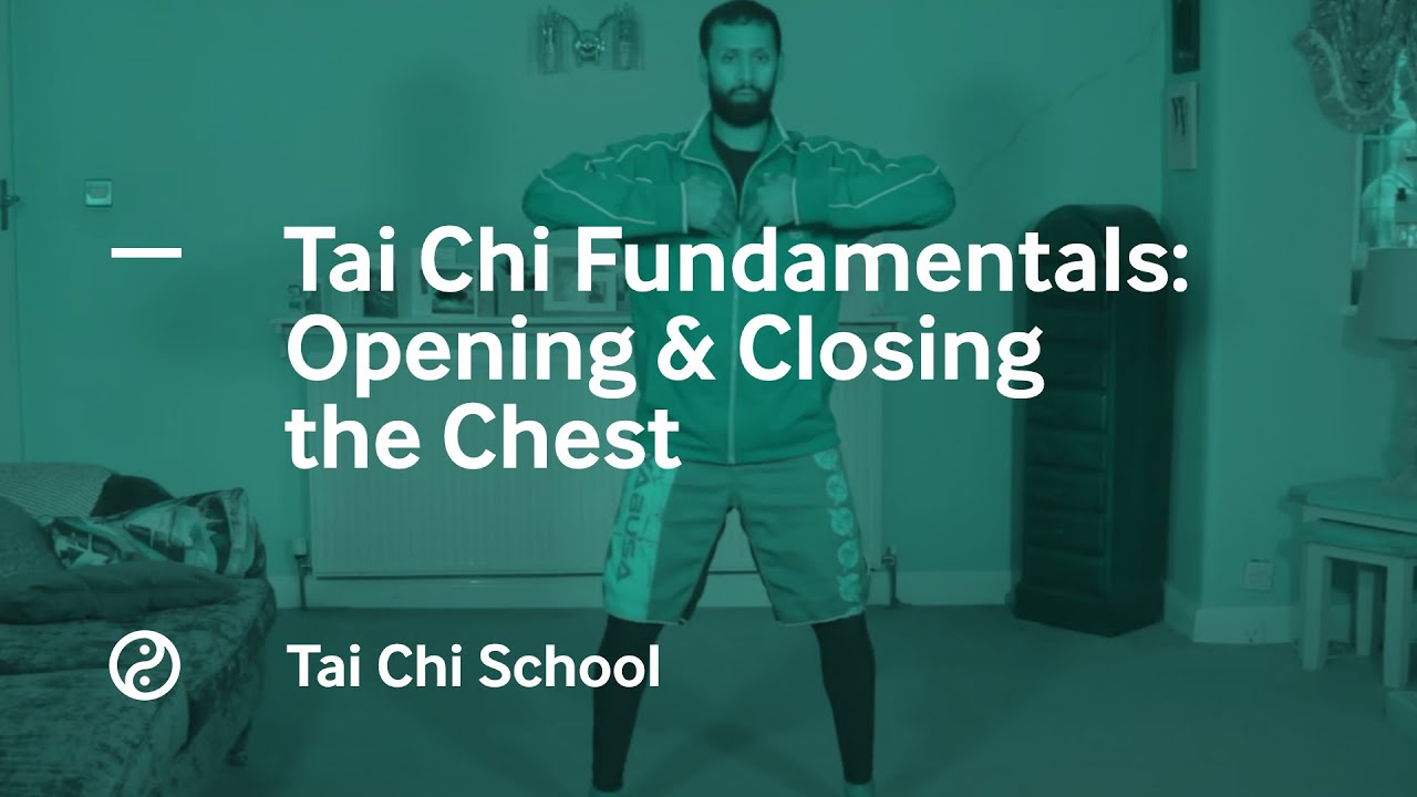 Tai Chi Fundamentals | Opening & Closing the Chest