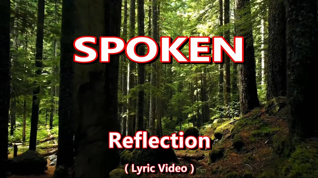 Spoken - Reflection [ Lyric Video ] New Single  // 4K
