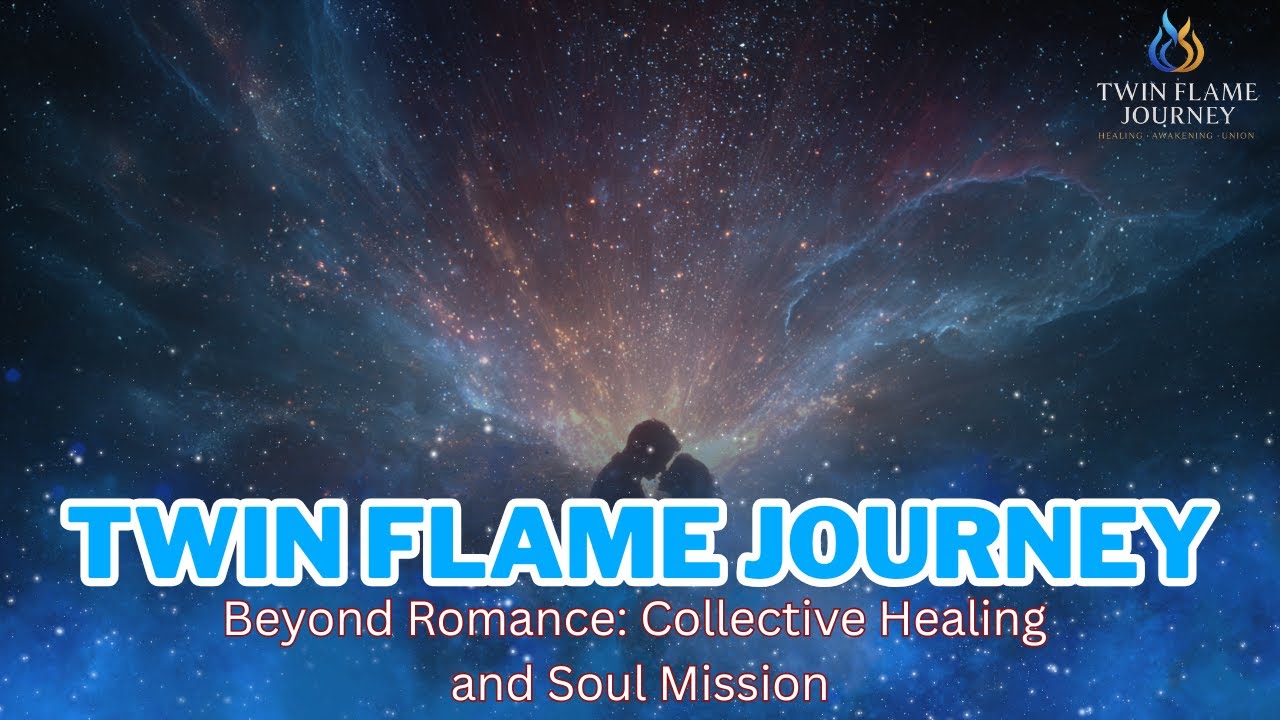 Twin Flame Union – Beyond Romance Collective Healing and Soul Mission