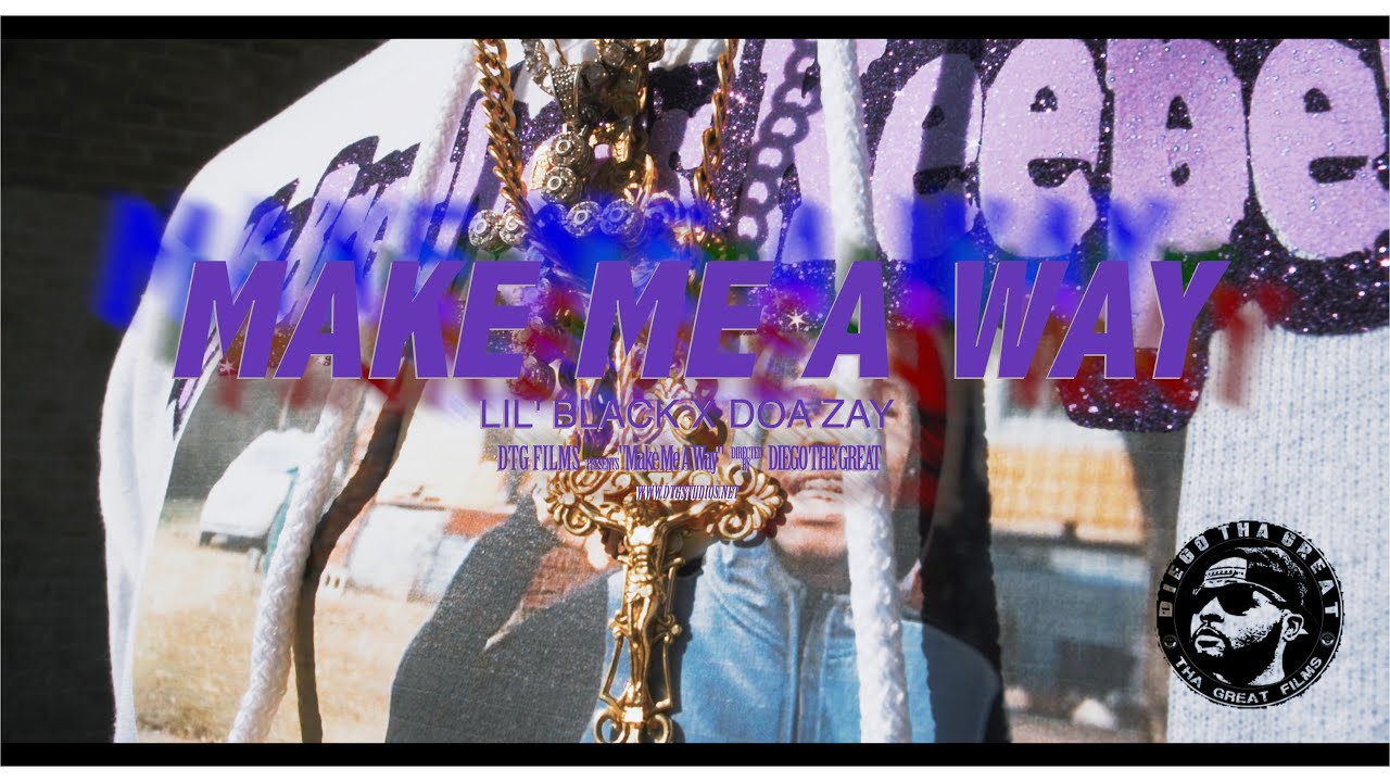MMG Lil' Black x DOA Zay-Make Me A Way
