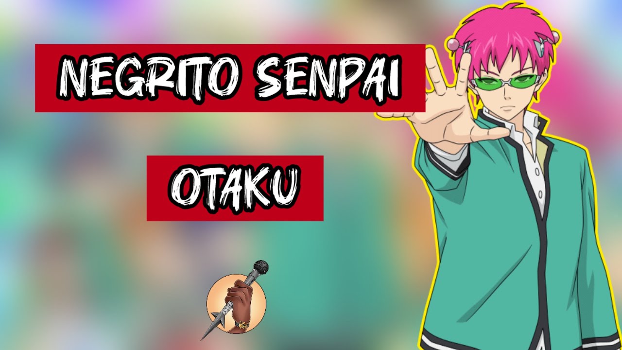 NEGRITO SENPAI - OTAKU (AMV ANIME MIX)