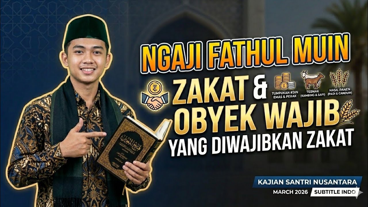 Ngaji Fathul Muin: Zakat & Obyek Yang Diwajibkan Zakat !!