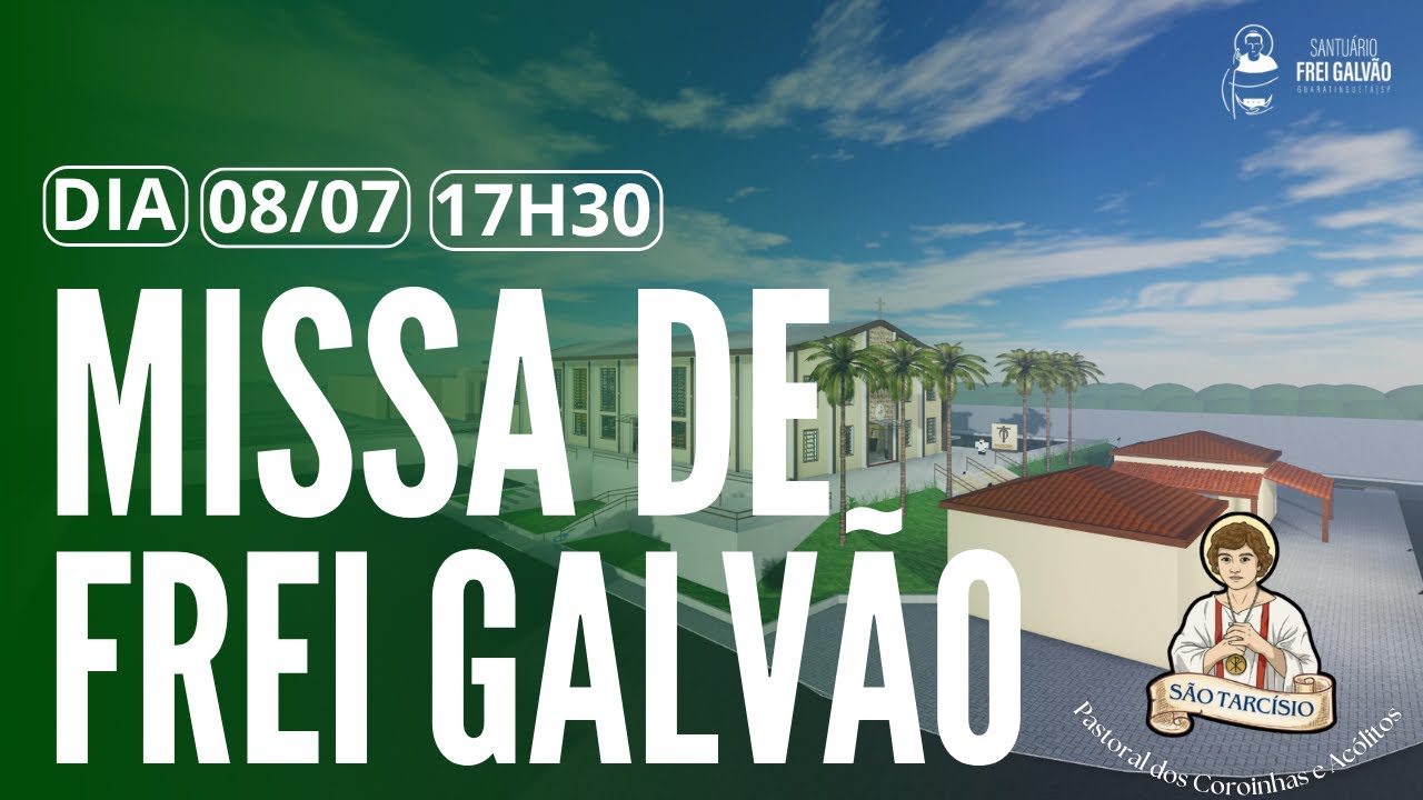 Santa Missa | Envio de 9 Coroinhas | Santuário Frei Galvão| 17H30 | 08/07