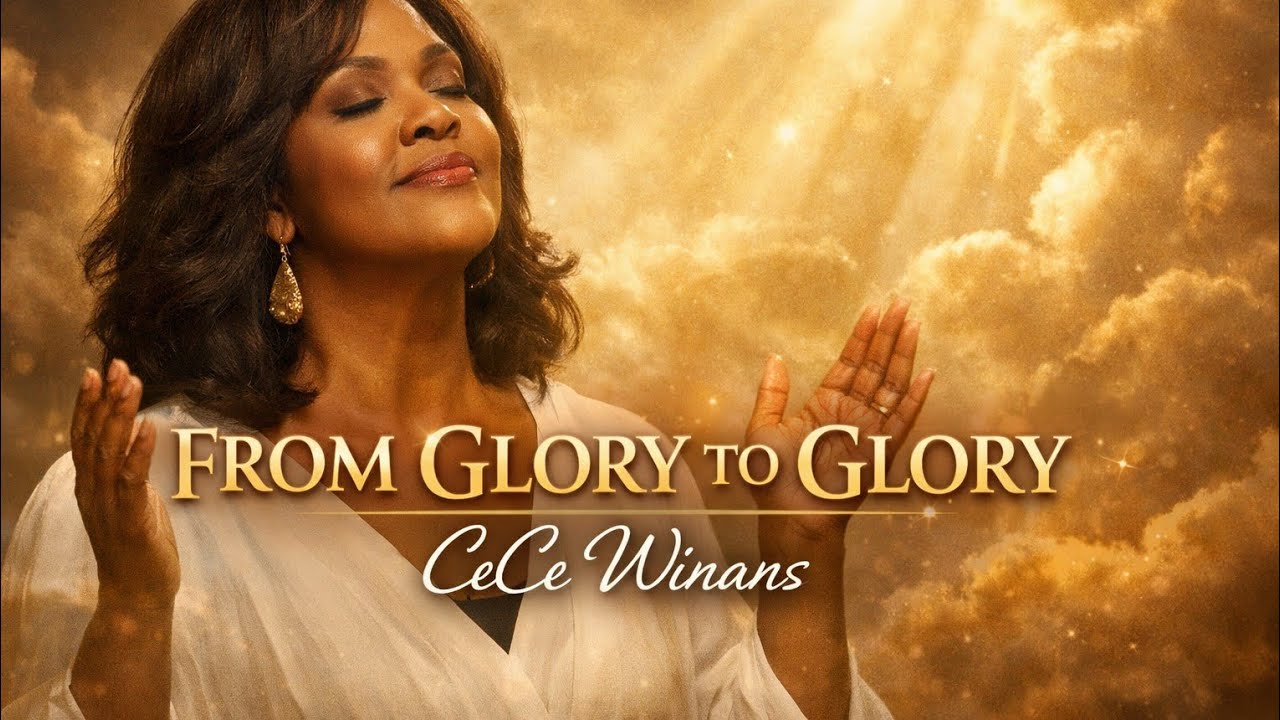 CeCe Winans From Glory to Glory | Powerful Gospel Worship Song  | Deep Christian Inspiration✝️🙏