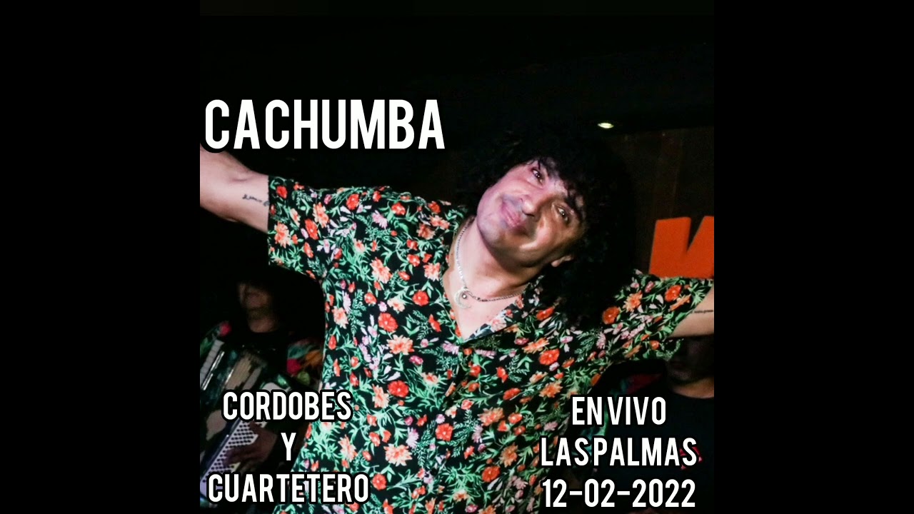 Cachumba ~ En Vivo Las Palmas ~ 12-02-2022 (PARTE 3) #yarribalaspalmitas #mortal #cuartetodebarrio