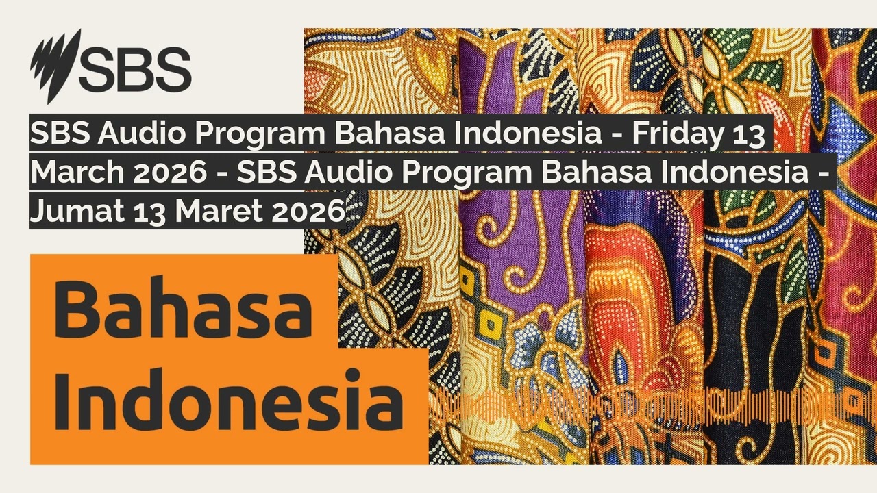 SBS Audio Program Bahasa Indonesia - Friday 13 March 2026 - SBS Audio Program Bahasa Indonesia -...