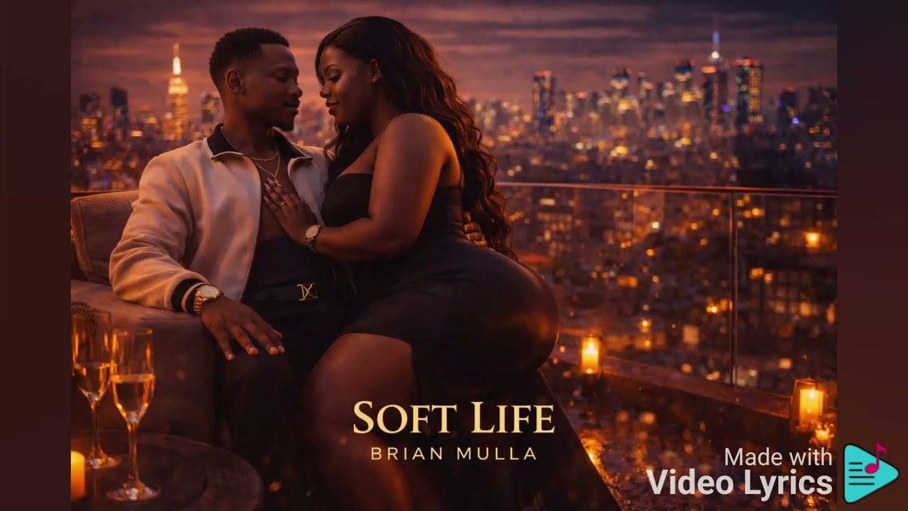 @Brayo_Mulla :- SOFT LIFE 