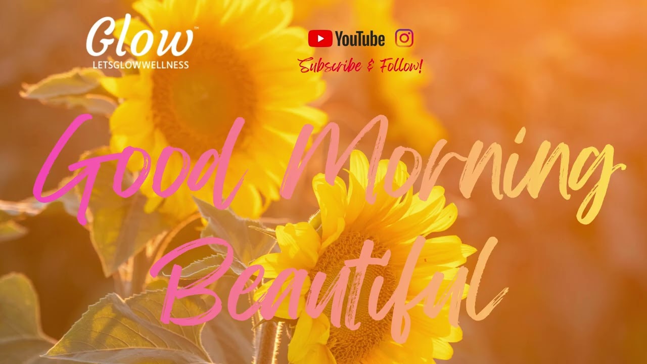 Glow™ Good Morning Beautiful - Glow Up Routine