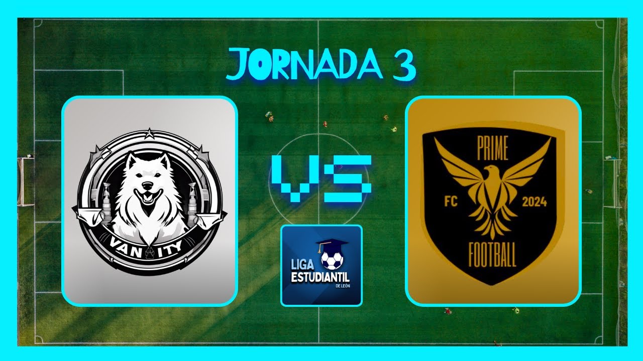 VANITY vs PRIME FOOTBALL, jornada 3 (Transmisión Liga Estudiantil de León)