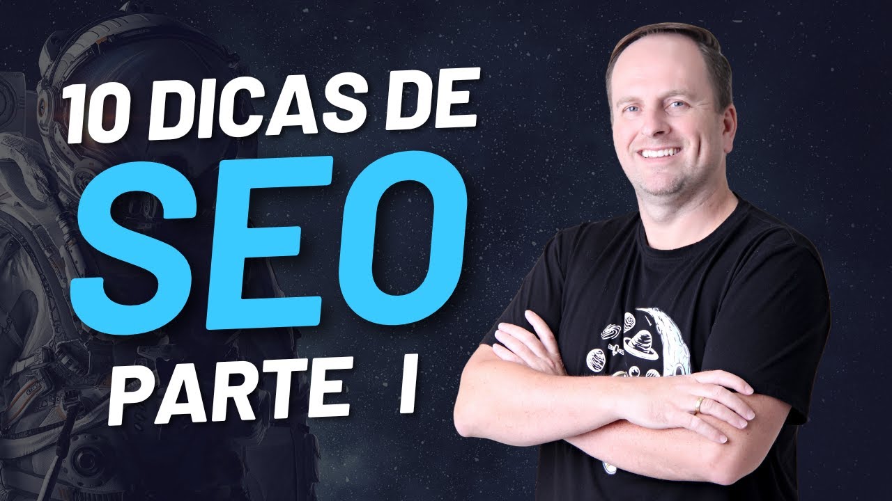 10 Dicas de SEO para Aplicar Hoje Mesmo no seu Site Parte 1