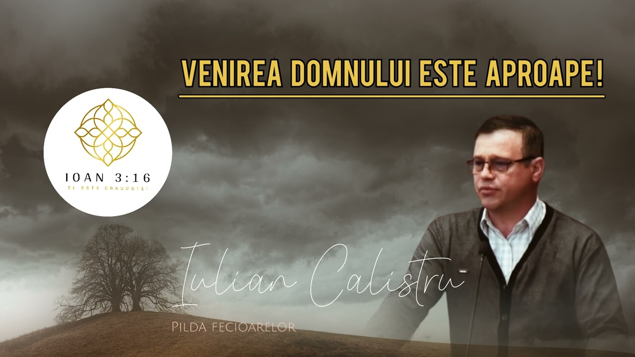 IULIAN CALISTRU l PILDA FECIOARELOR (VENIREA DOMNULUI ESTE APROAPE)