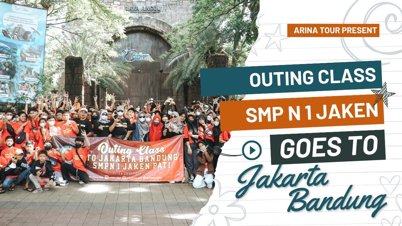 OUTING CLASS SMP NEGERI 1 JAKEN --- GOES TO JAKARTA & BANDUNG