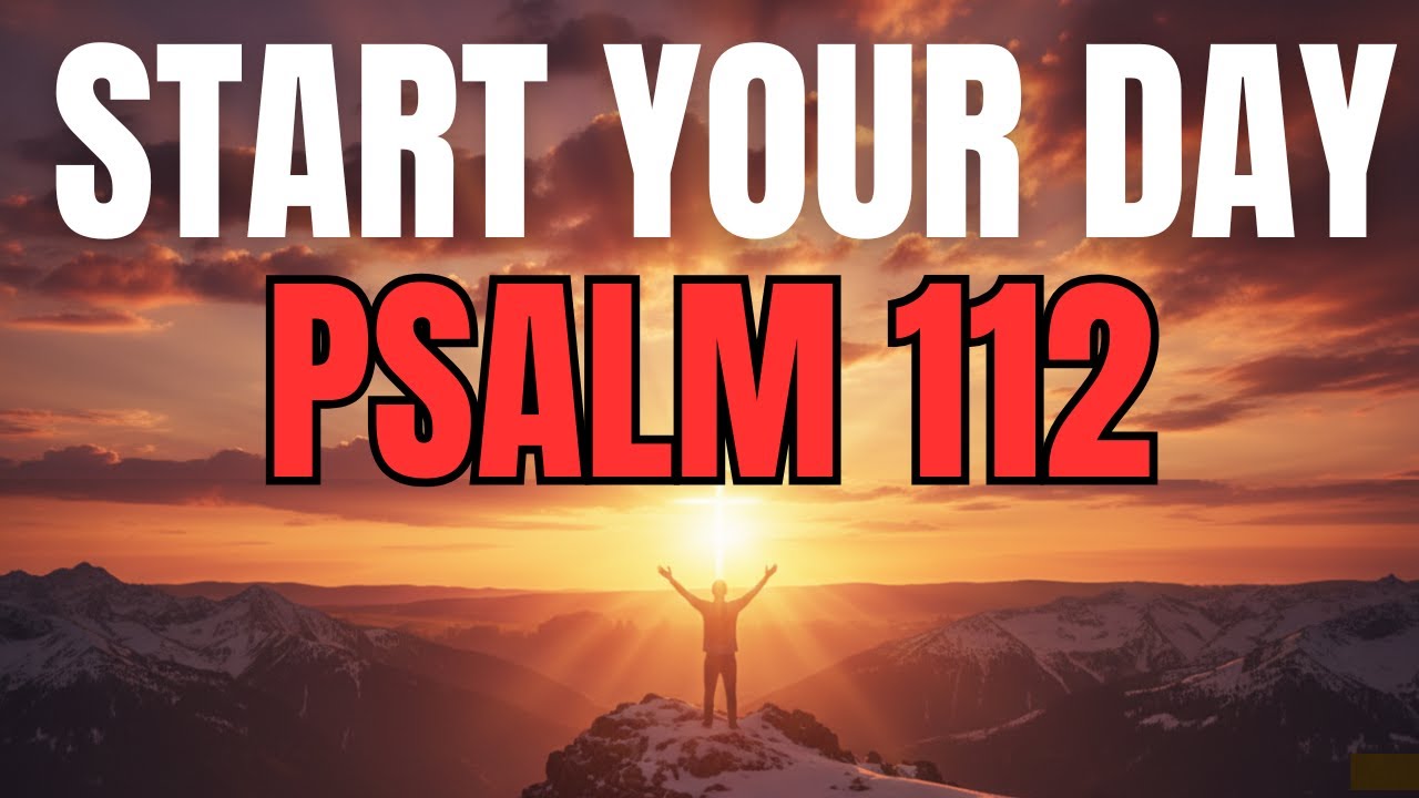Morning Prayer With Psalm 112 | A Powerful Prayer for COURAGE and UNSHAKABLE FAITH