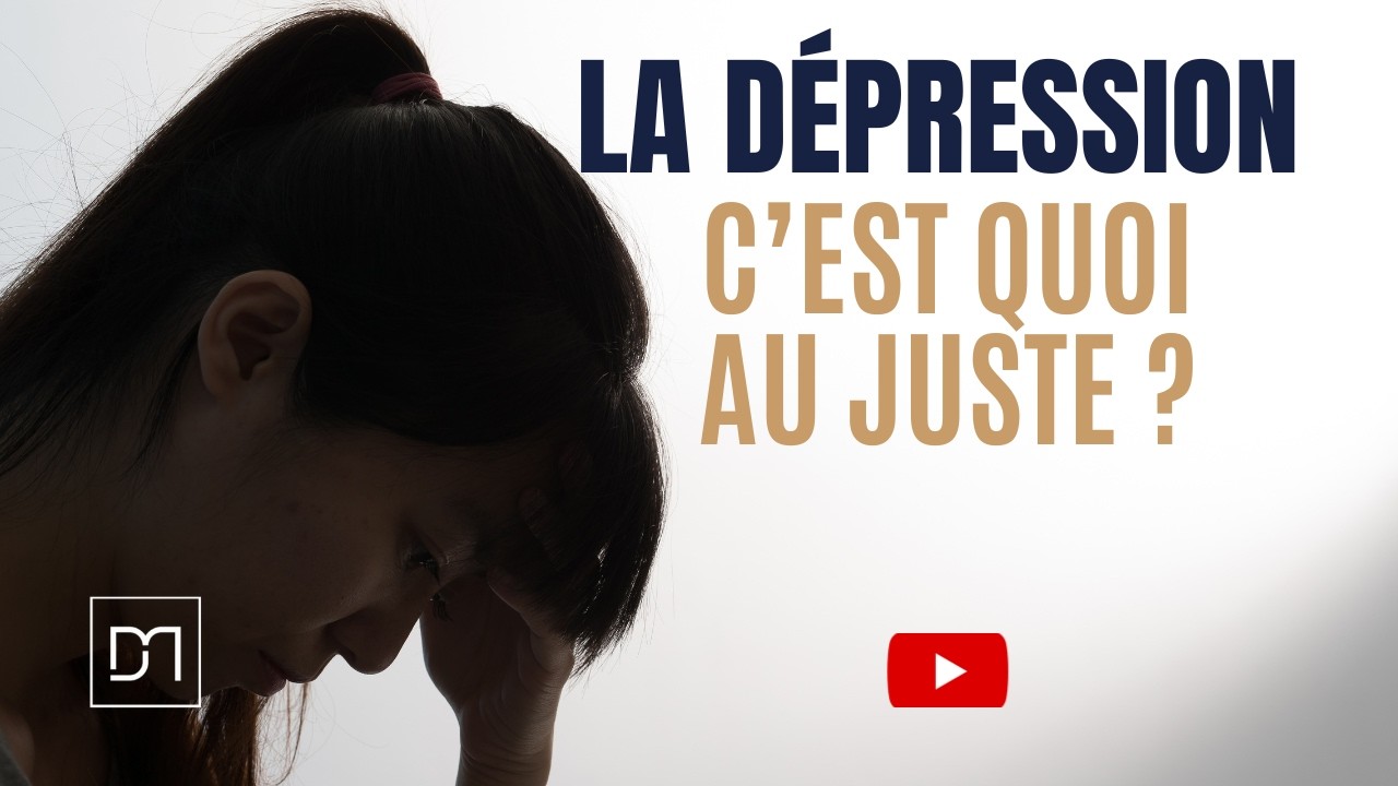 La dépression, c’est quoi au juste?