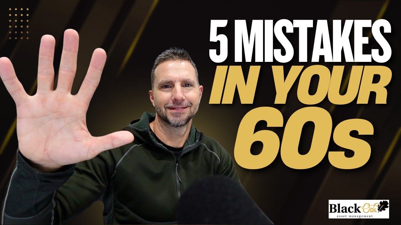 5 Financial Mistakes to Avoid in Your 60s