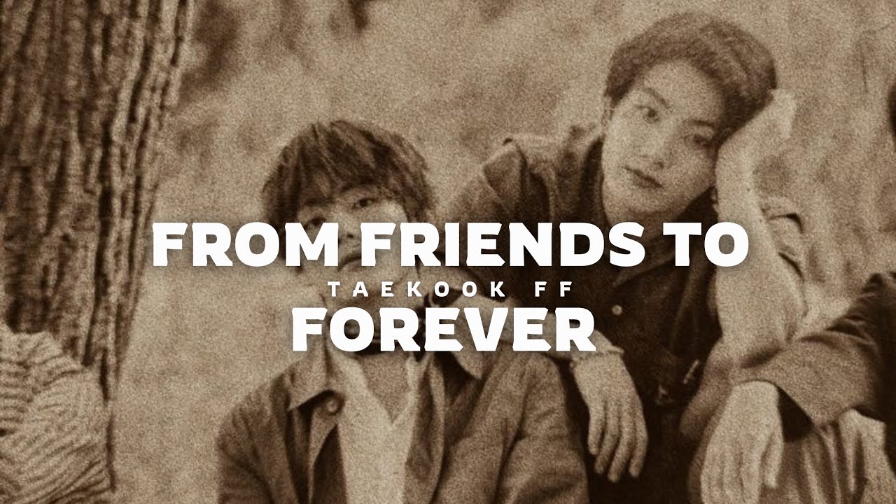 From Friends To Forever 🤍 | Part 1| Taekook ff 🦋 #Taekook ff #Fanfiction #imagination #firstvideo 