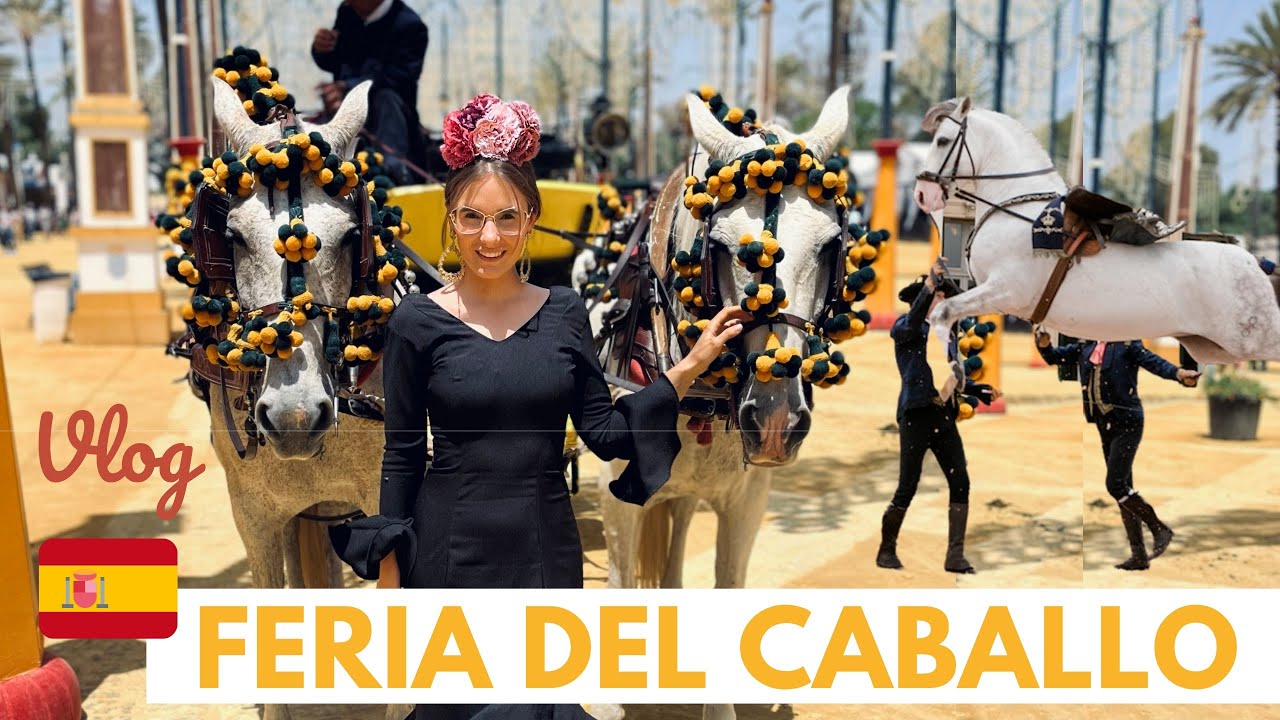 VLOG – Nos vamos a la Real Escuela Andaluza 👑 y la feria del caballo 💃🐴🇪🇸