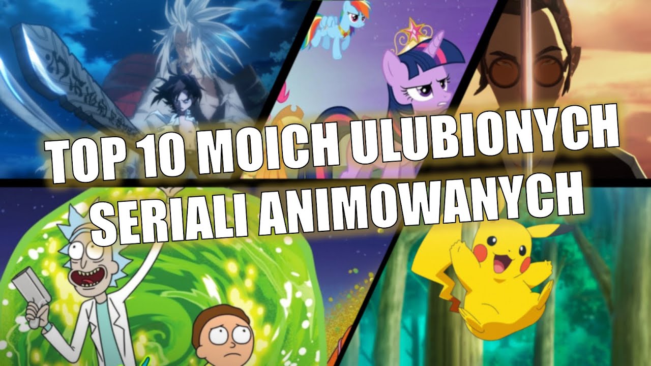 Moje ulubione seriale animowane - Bardzo subiektywne top 10