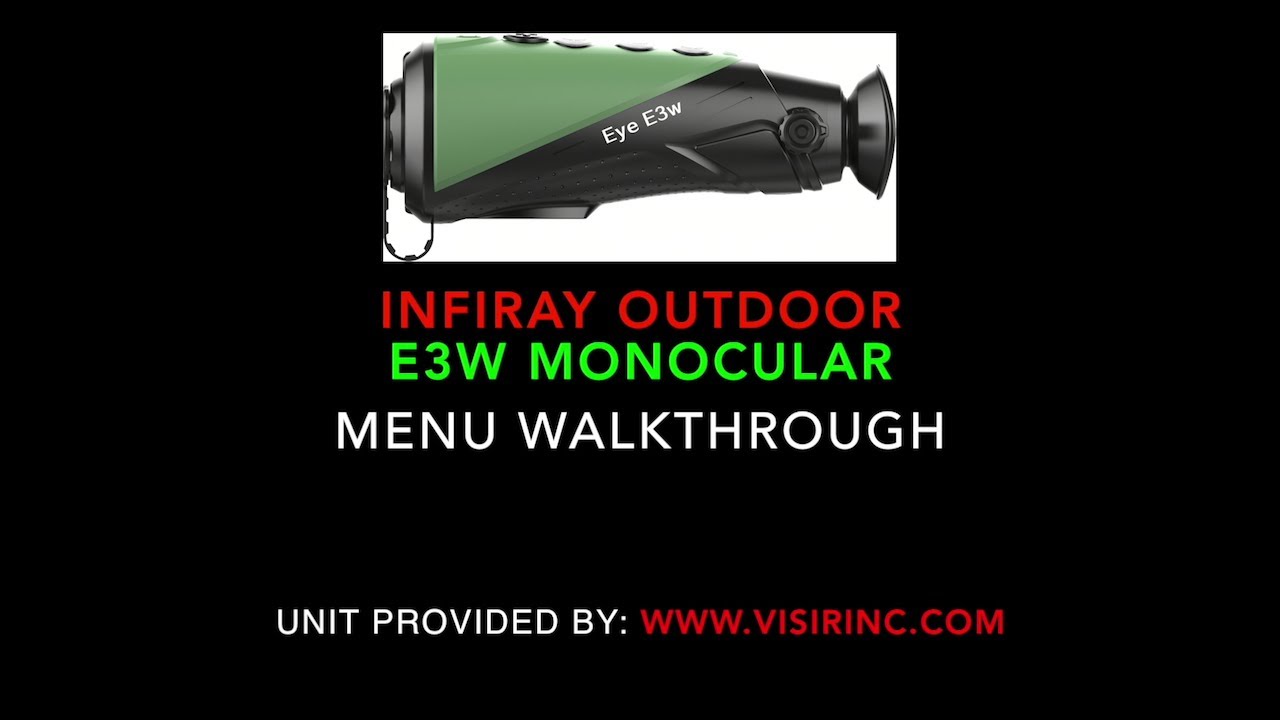 INFIRAY OUTDOOR E3W Thermal Monocular - Menu Overview (Walkthrough) - 384 res, 17 micron, 50 hz