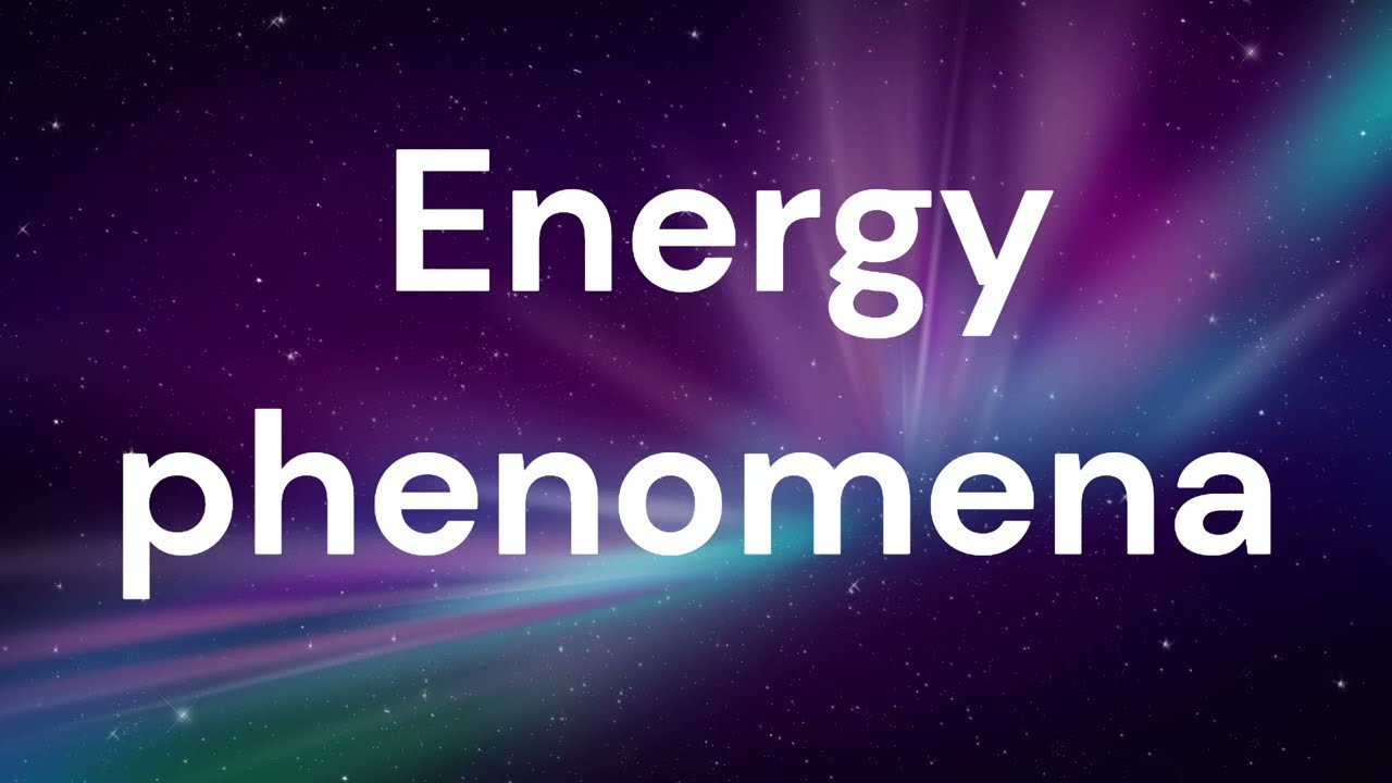 Energy phenomena