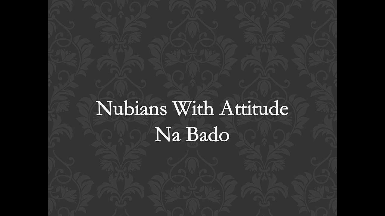 Nubians With Attitude - Na Bado