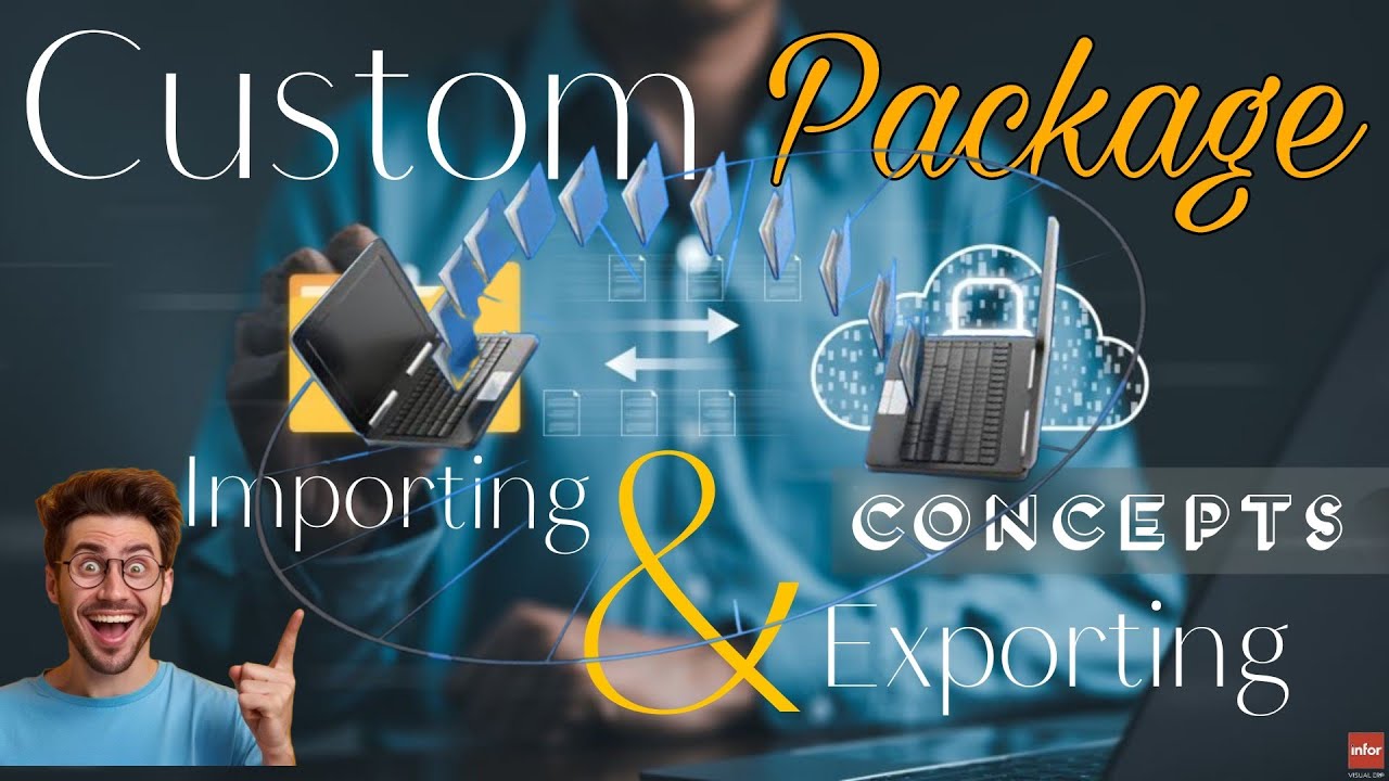 Infor LN Developer Tutorial: Import Custom Packages Export Modules & Take Backup for Safe Deployment