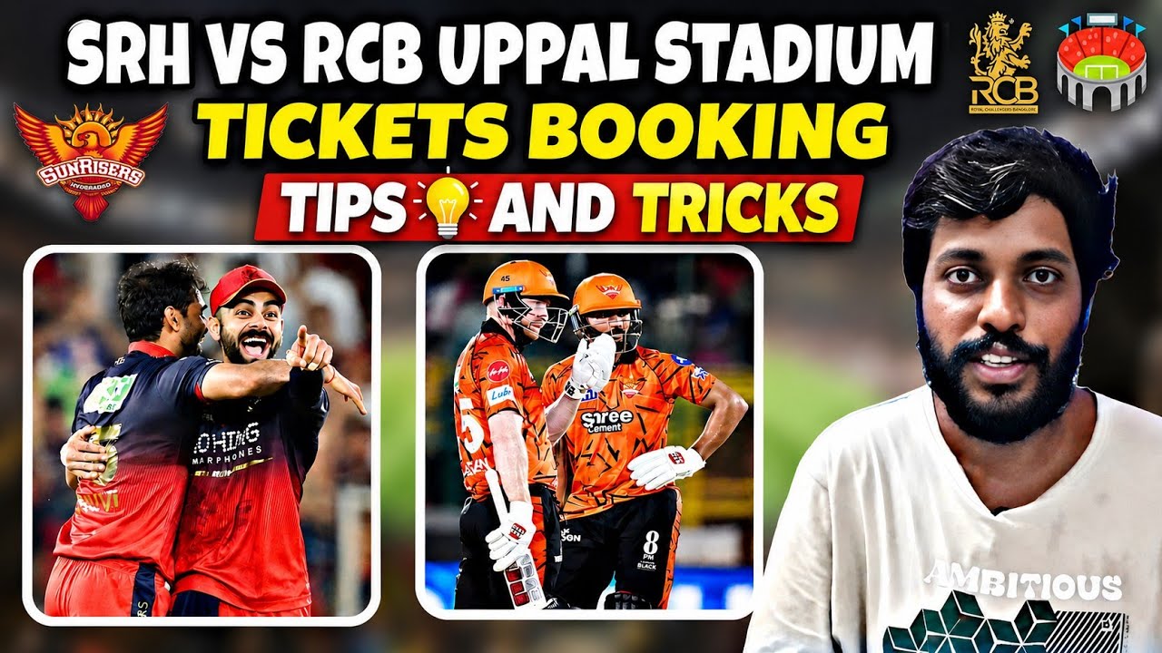 srh ipl 2026 tickets | srh vs rcb ipl 2026 tickets uppal stadium | srh vs rcb tickets booking tips