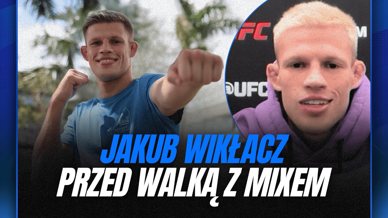JAKUB WIKŁACZ PRZED WALKĄ Z PATCHYM MIXEM | 