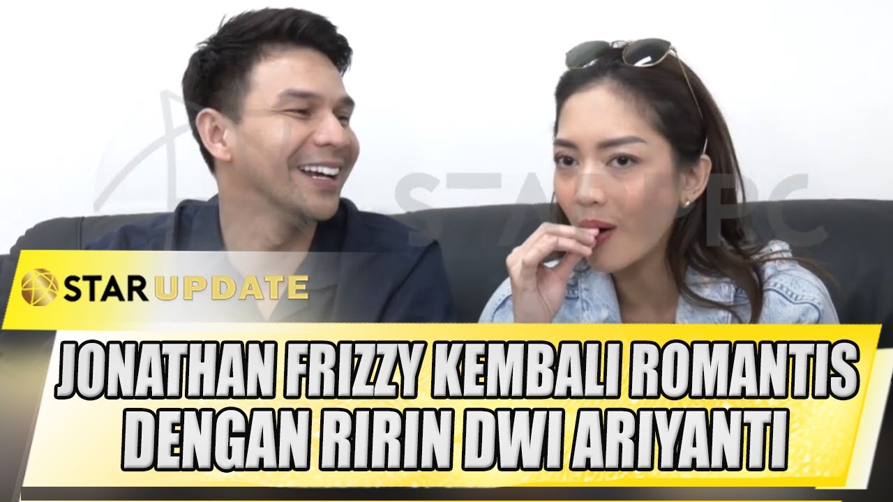 JONATHAN FRIZZY KEMBALI ROMANTIS DENGAN RIRIN DWI ARIYANTI LEWAT MOMEN INI - STAR UPDATE