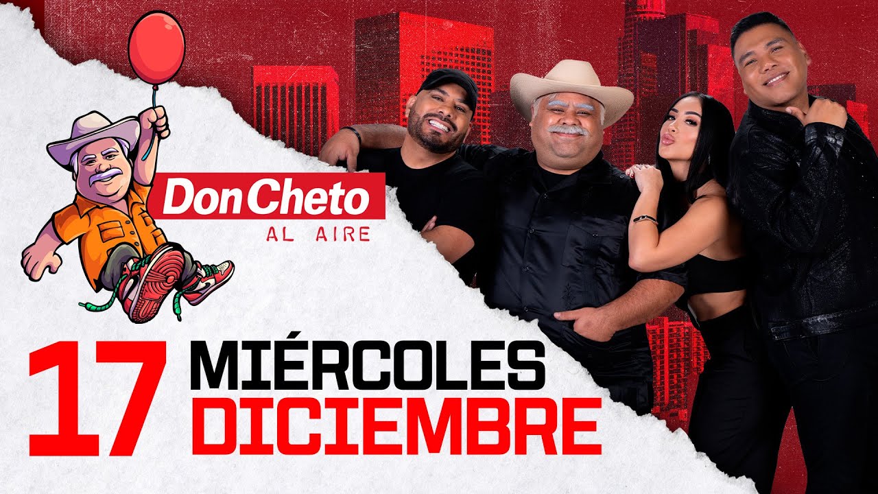Don Cheto Al Aire Show En Vivo 🔴 -  17 de Diciembre de 2025