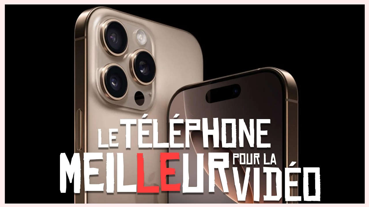 le MEILLEUR TÉLÉPHONE pour la VIDÉO est de LOIN
