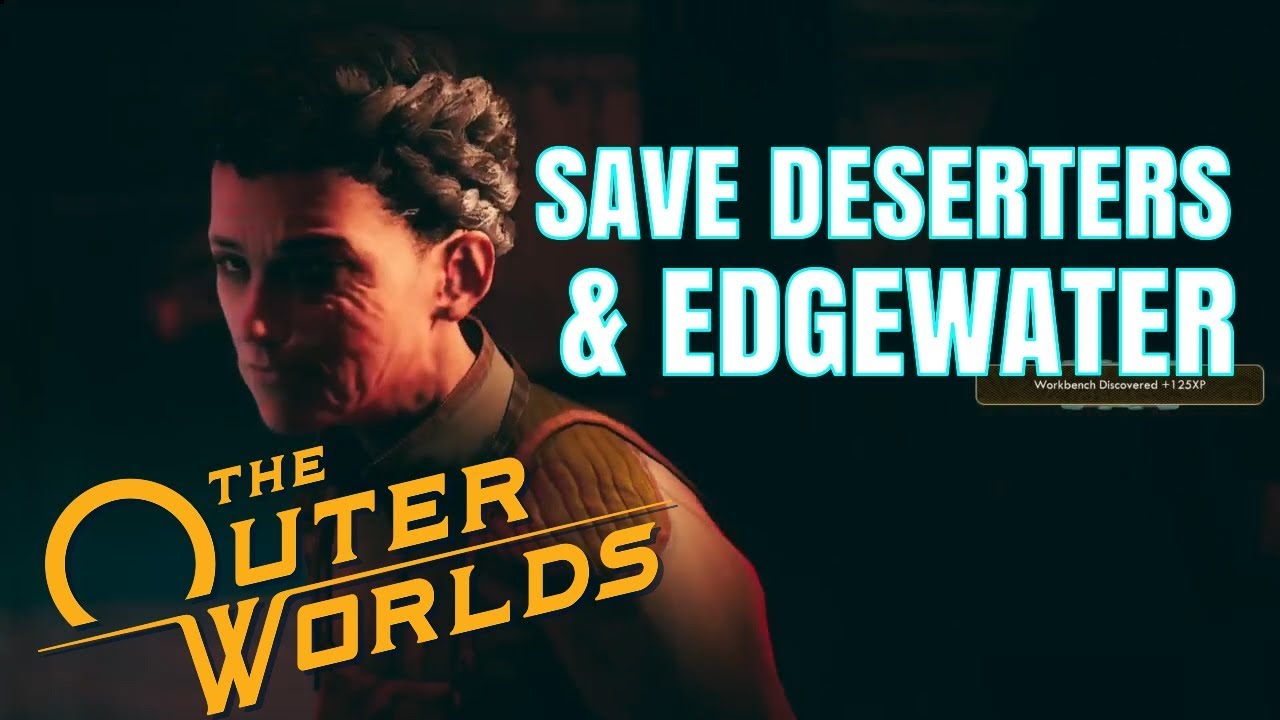 Save Deserters & Edgewater - BEST WAY - THE OUTER WORLDS