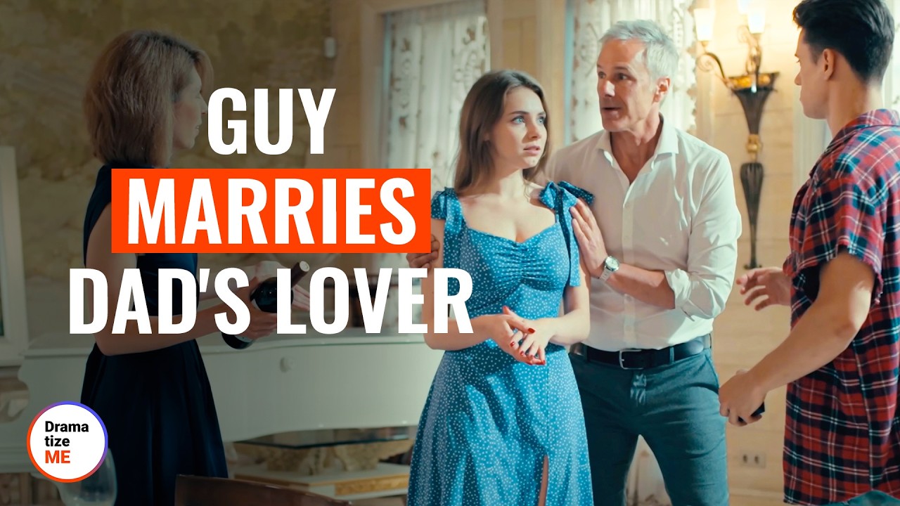 Guy Marries Dad's Lover | @DramatizeMe