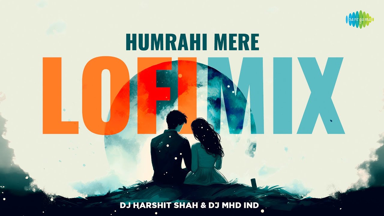 Humrahi Mere - Lofi Mix | Lata Mangeshkar | Suresh Wadkar | DJ Harshit Shah and DJ MHD IND
