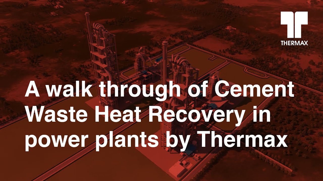 A walk through of Cement Waste Heat Recovery in power plants by Thermax