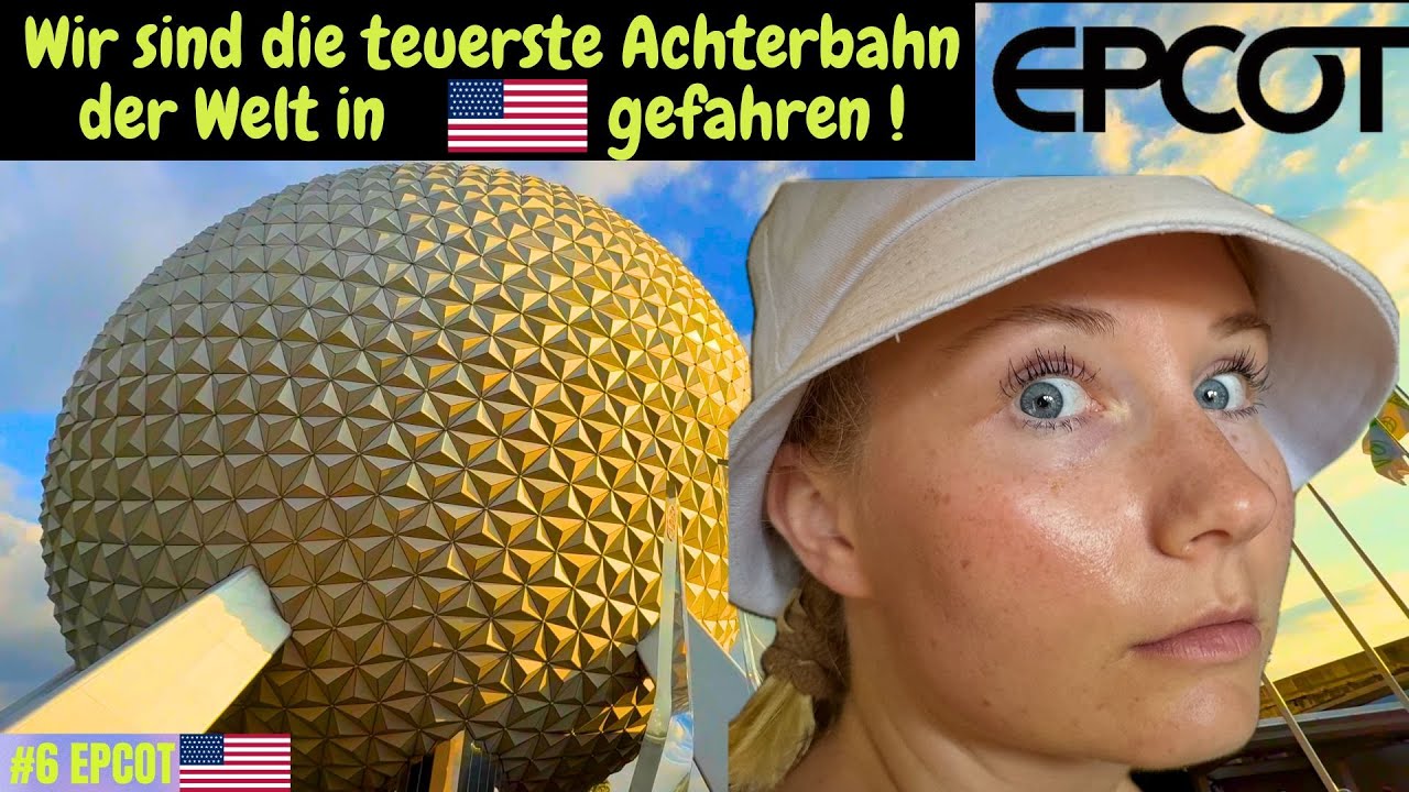 #6 / Disney´s Epcot Orlando Florida USA / Wir sind die teuerste Achterbahn der Welt gefahren / Vlog