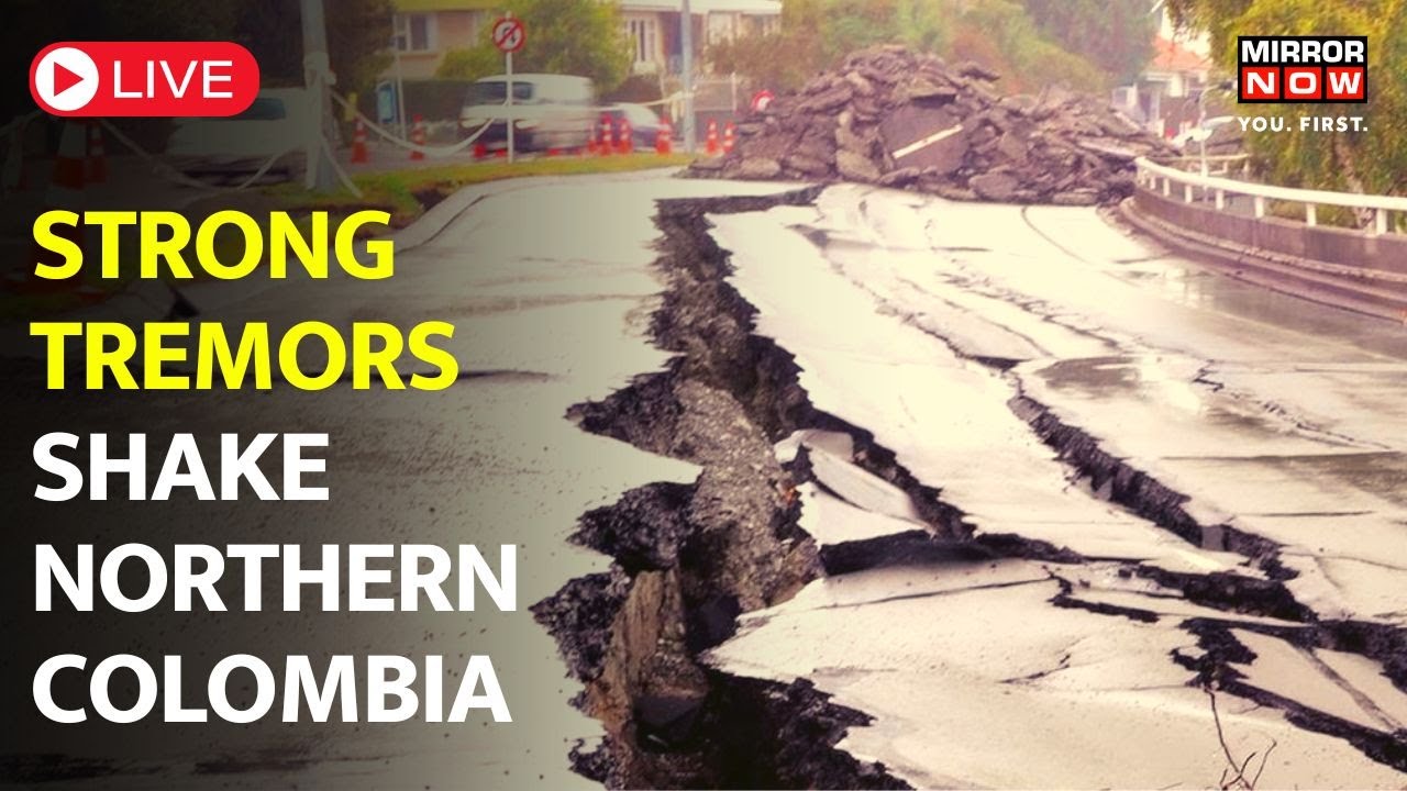 Colombia Earthquake 2023 Live: Strong Tremors Shake The Country | English News | World News
