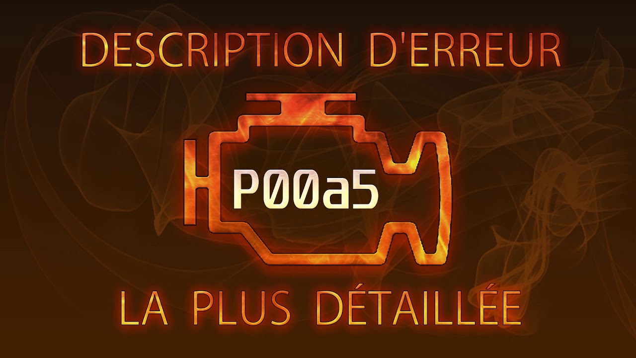 P00a5 Description d'erreur la plus détaillée
