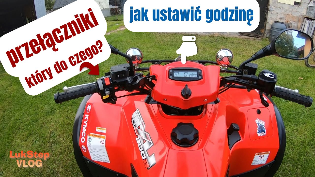 Jak ustawić godzinę opis WSZYSTKICH przełączników PRAWIDŁOWA zmiana biegów w quadzie Kymco MXU 300 R