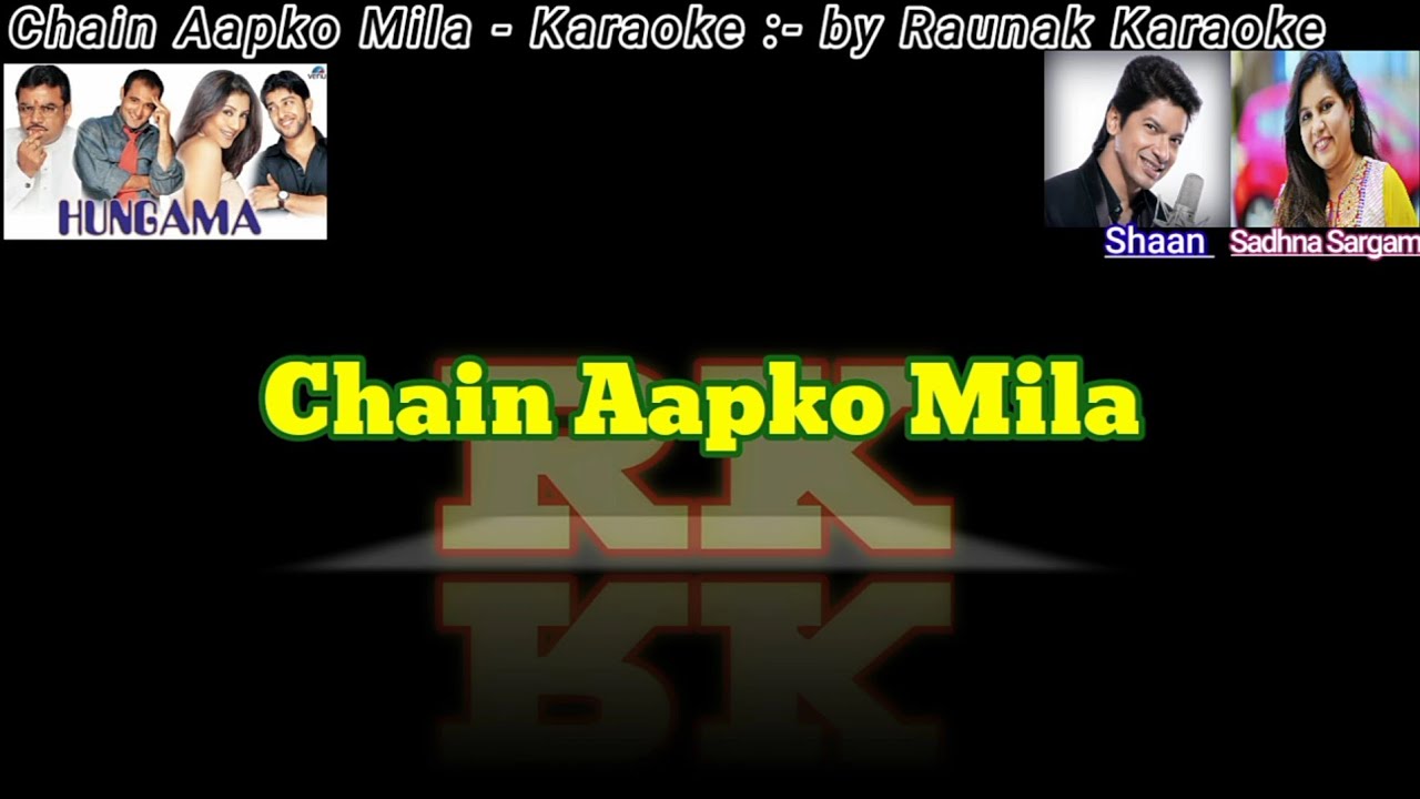 Chain Aap Ko Mila Karaoke With Scrolling Lyrics || DUET || Hungama || Shaan & Sadhna Sargam.
