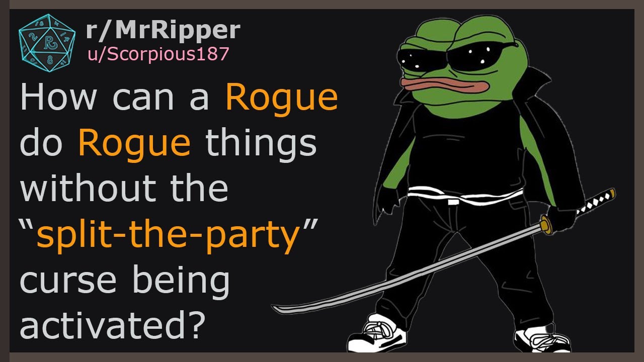 How can a Rogue do Rogue things without the “split-the-party” curse being activated? #dnd