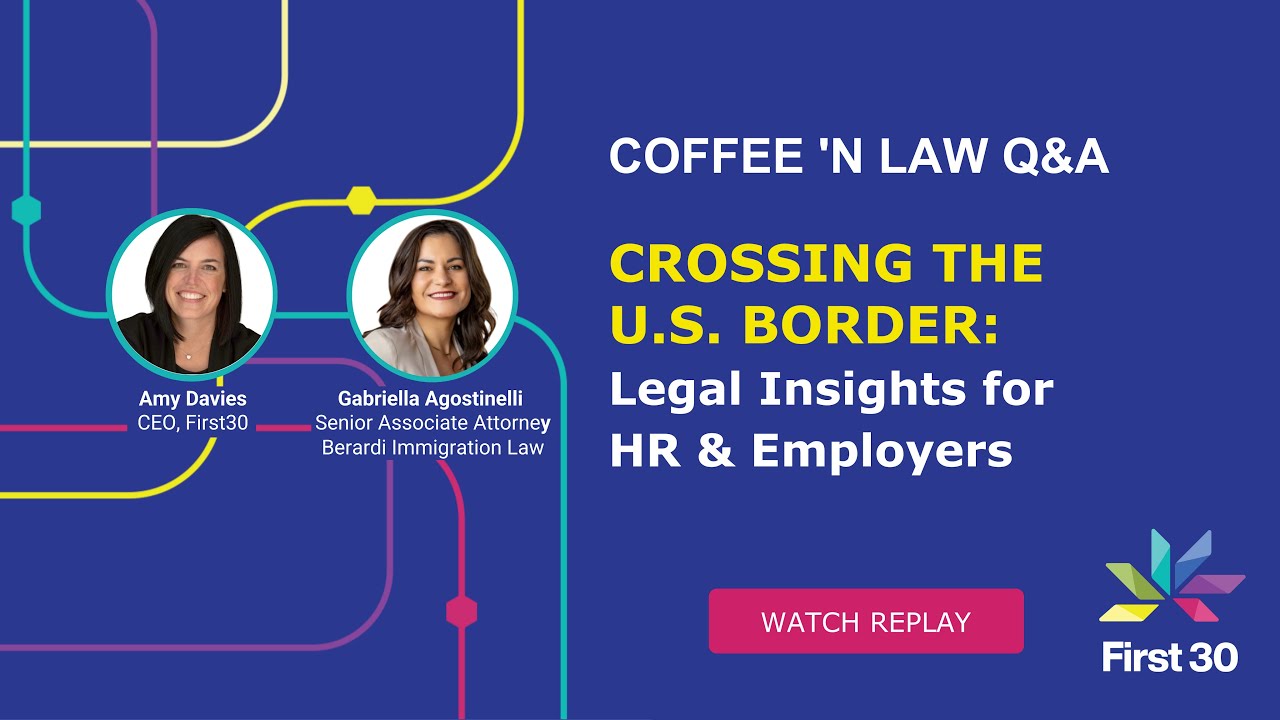 Crossing the U.S. Border: Legal Insights for HR and Employers